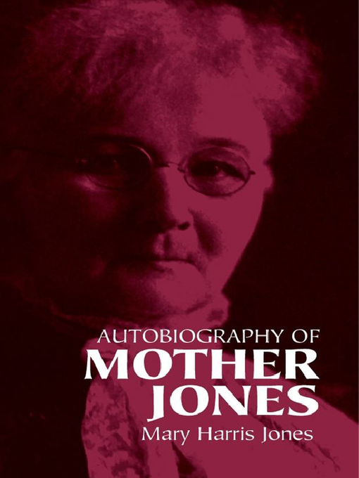Title details for Autobiography of Mother Jones by Mary  Harris Jones - Available